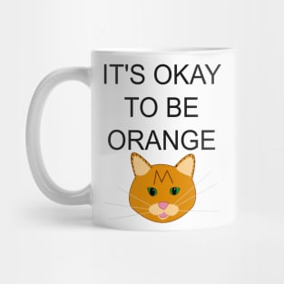 It's okay to be orange Mug